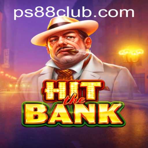 HitTheBank: Mastering the Thrills of PS88's Latest Adventure Game